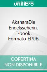 AksharaDie Engelsseherin. E-book. Formato EPUB ebook