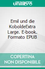 Emil und die KoboldeExtra Large. E-book. Formato EPUB ebook