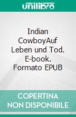 Indian CowboyAuf Leben und Tod. E-book. Formato EPUB ebook di Brita Rose Billert