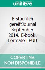 Erstaunlich gereiftJournal  September 2014. E-book. Formato EPUB