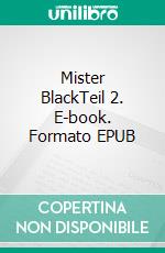 Mister BlackTeil 2. E-book. Formato EPUB ebook