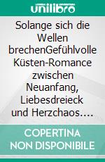 Solange sich die Wellen brechen. E-book. Formato EPUB ebook