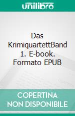 Das KrimiquartettBand 1. E-book. Formato EPUB ebook