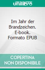 Im Jahr der Brandzeichen. E-book. Formato EPUB ebook di Vera Forester