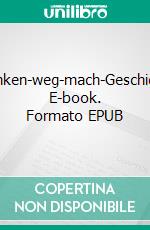 Gedanken-weg-mach-Geschichten. E-book. Formato EPUB ebook