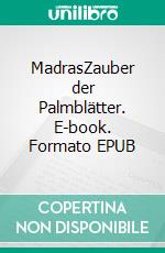 MadrasZauber der Palmblätter. E-book. Formato EPUB ebook