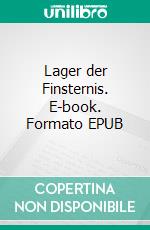 Lager der Finsternis. E-book. Formato EPUB ebook