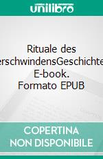 Rituale des VerschwindensGeschichten. E-book. Formato EPUB ebook