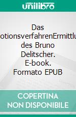 Das PromotionsverfahrenErmittlungen des Bruno Delitscher. E-book. Formato EPUB