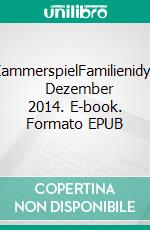 KammerspielFamilienidyll     Dezember 2014. E-book. Formato EPUB