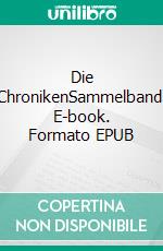 Die ChronikenSammelband. E-book. Formato EPUB ebook