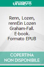 Renn, Lozen, rennEin Lozen Graham-Fall. E-book. Formato EPUB ebook