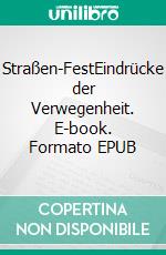 Straßen-FestEindrücke der Verwegenheit. E-book. Formato EPUB ebook