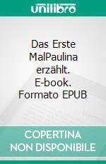 Das Erste MalPaulina erzählt. E-book. Formato EPUB ebook