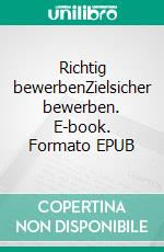 Richtig bewerbenZielsicher bewerben. E-book. Formato EPUB