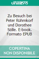 Zu Besuch bei Peter Rühmkorf und Dorothee Sölle. E-book. Formato EPUB