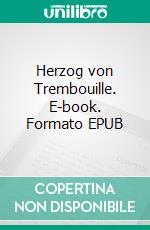 Herzog von Trembouille. E-book. Formato EPUB ebook