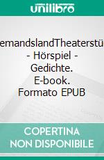 NiemandslandTheaterstück - Hörspiel - Gedichte. E-book. Formato EPUB ebook di Hans Joachim Laue