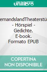 NiemandslandTheaterstück - Hörspiel - Gedichte. E-book. Formato EPUB ebook