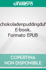 Schokoladenpuddingduft. E-book. Formato EPUB