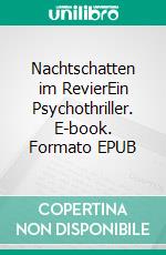 Nachtschatten im RevierEin Psychothriller. E-book. Formato EPUB ebook di Robert Harler