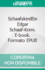 SchaafskindEin Edgar Schaaf-Krimi. E-book. Formato EPUB