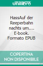 HassAuf der Reeperbahn nachts um.... E-book. Formato EPUB ebook