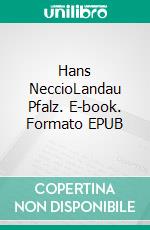 Hans NeccioLandau Pfalz. E-book. Formato EPUB ebook di Ralf Schlier