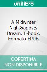 A Midwinter Night&apos;s Dream. E-book. Formato EPUB ebook