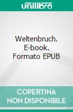 Weltenbruch. E-book. Formato EPUB ebook