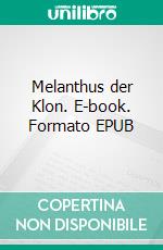 Melanthus der Klon. E-book. Formato EPUB ebook