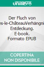 Der Fluch von Rennes-le-ChâteauVerhängnisvolle Entdeckung. E-book. Formato EPUB