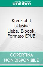 Kreuzfahrt inklusive Liebe. E-book. Formato EPUB ebook