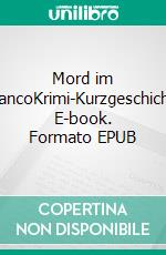 Mord im BarrancoKrimi-Kurzgeschichten. E-book. Formato EPUB