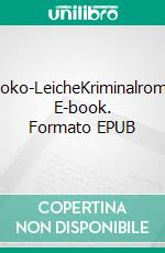 Schoko-LeicheKriminalroman. E-book. Formato EPUB ebook