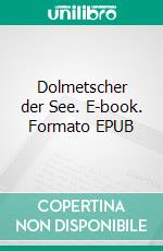 Dolmetscher der See. E-book. Formato EPUB ebook di Paul Werner