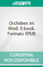 Orchideen im Wind. E-book. Formato EPUB ebook