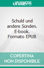 Schuld und andere Sünden. E-book. Formato EPUB ebook