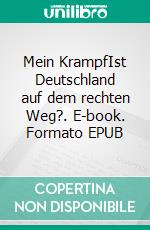 Mein KrampfIst Deutschland auf dem rechten Weg?. E-book. Formato EPUB