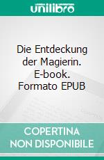 Die Entdeckung der Magierin. E-book. Formato EPUB ebook di Anna Bock