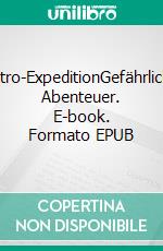 Jastro-ExpeditionGefährliches Abenteuer. E-book. Formato EPUB ebook di Werner Hermann