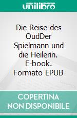 Die Reise des OudDer Spielmann und die Heilerin. E-book. Formato EPUB ebook di Melanie Schröder