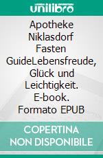 Apotheke Niklasdorf Fasten GuideLebensfreude, Glück und Leichtigkeit. E-book. Formato EPUB