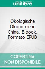 Ökologische Ökonomie in China. E-book. Formato EPUB ebook