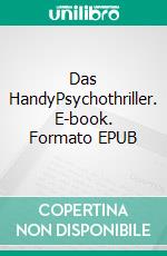 Das HandyPsychothriller. E-book. Formato EPUB ebook