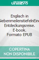 Englisch in SiebenmeilenstiefelnEine Entdeckungsreise. E-book. Formato EPUB ebook