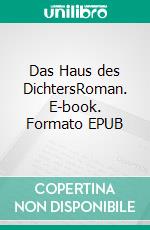 Das Haus des DichtersRoman. E-book. Formato EPUB ebook di Joke Frerichs