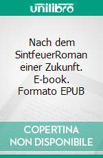 Nach dem SintfeuerRoman einer Zukunft. E-book. Formato EPUB ebook di Helmut Röthemeyer