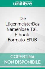 Die LügenmeisterDas Namenlose Tal. E-book. Formato EPUB ebook di Anne C. Bonerath