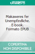 Makaweres fer Unempfindliche. E-book. Formato EPUB